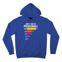 Why I Lose Pickleball: Funny Pickleball Humor Great Gift Tall Hoodie