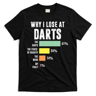 Why I Lose At Darts Funny Darts Player T-Shirt