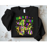 Walk It Like A Dog Happy Mardi Gras New Orleans Fat Tuesday Sweatshirt