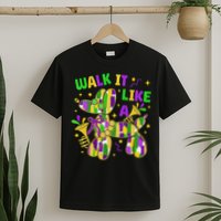 Walk It Like A Dog Happy Mardi Gras New Orleans Fat Tuesday T-Shirt
