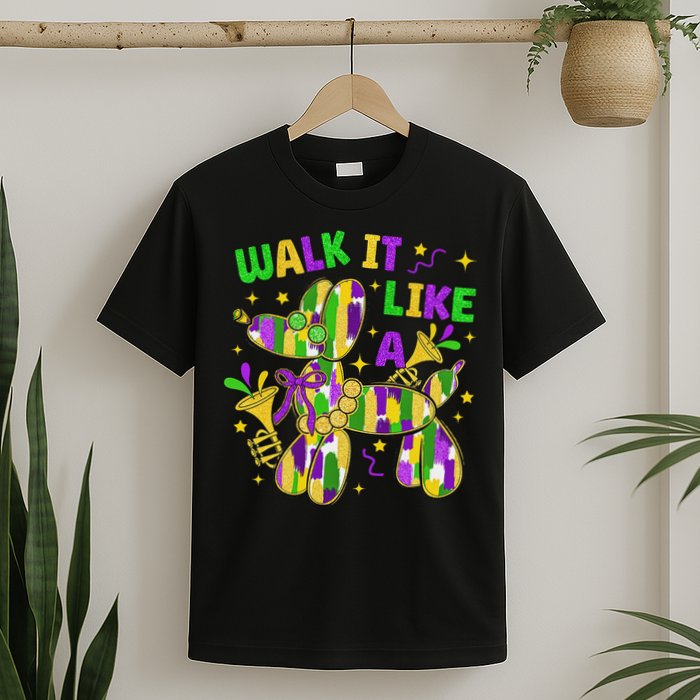 Walk It Like A Dog Happy Mardi Gras New Orleans Fat Tuesday T-Shirt