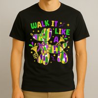 Walk It Like A Dog Happy Mardi Gras New Orleans Fat Tuesday T-Shirt