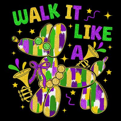 Walk It Like A Dog Happy Mardi Gras New Orleans Fat Tuesday T-Shirt
