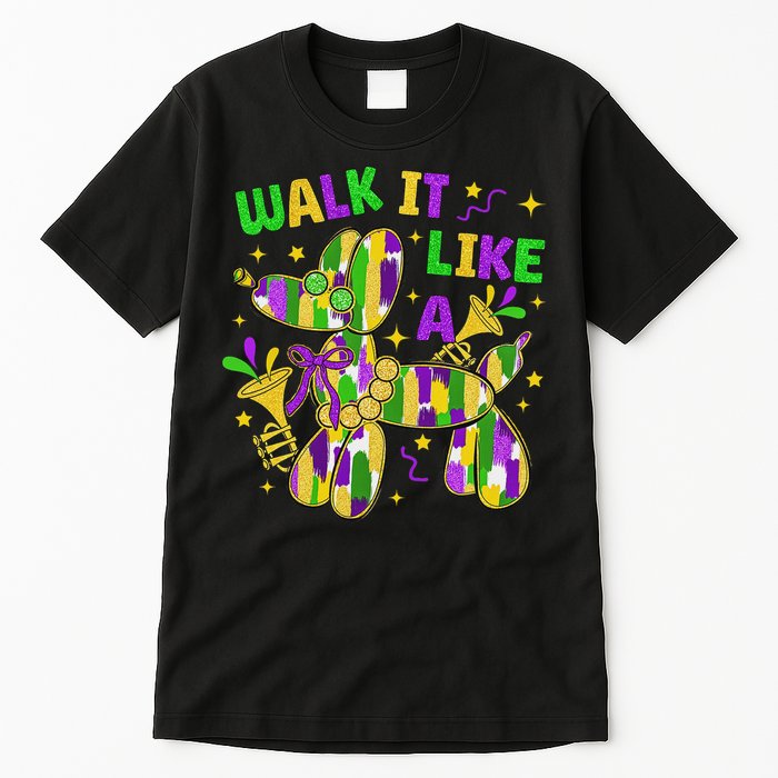 Walk It Like A Dog Happy Mardi Gras New Orleans Fat Tuesday Tall T-Shirt