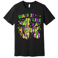 Walk It Like A Dog Happy Mardi Gras New Orleans Fat Tuesday Premium T-Shirt