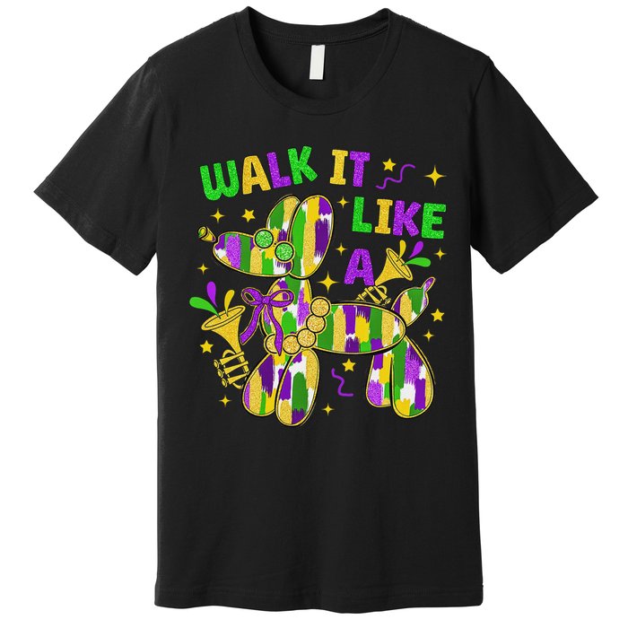 Walk It Like A Dog Happy Mardi Gras New Orleans Fat Tuesday Premium T-Shirt