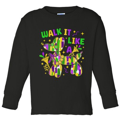 Walk It Like A Dog Happy Mardi Gras New Orleans Fat Tuesday Toddler Long Sleeve Shirt