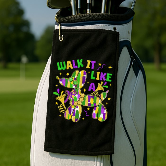 Walk It Like A Dog Happy Mardi Gras New Orleans Fat Tuesday Golf Towel