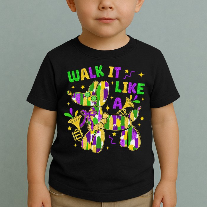 Walk It Like A Dog Happy Mardi Gras New Orleans Fat Tuesday Toddler T-Shirt