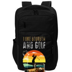 Whiskey I Like Bourbon and Golf and Maybe 3 People Impact Tech Backpack