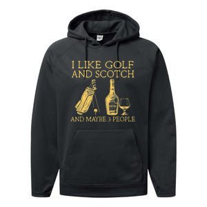 Whiskey I Like Bourbon and Golf and Maybe 3 People Performance Fleece Hoodie