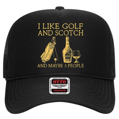 Whiskey I Like Bourbon and Golf and Maybe 3 People High Crown Mesh Back Trucker Hat