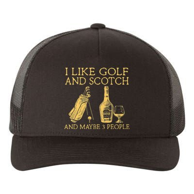 Whiskey I Like Bourbon and Golf and Maybe 3 People Yupoong Adult 5-Panel Trucker Hat