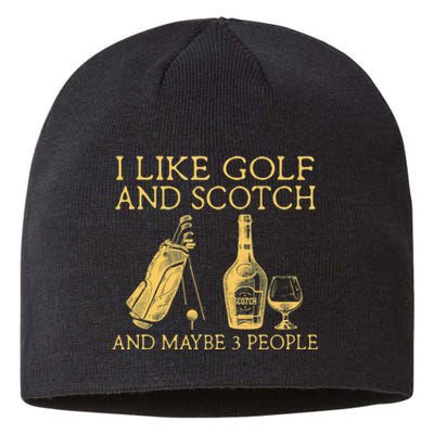 Whiskey I Like Bourbon and Golf and Maybe 3 People Sustainable Beanie