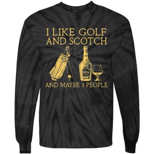 Whiskey I Like Bourbon and Golf and Maybe 3 People Tie-Dye Long Sleeve Shirt