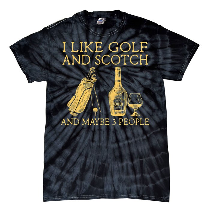 Whiskey I Like Bourbon and Golf and Maybe 3 People Tie-Dye T-Shirt