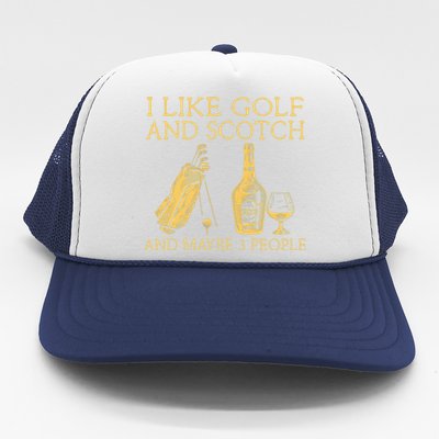 Whiskey I Like Bourbon and Golf and Maybe 3 People Trucker Hat