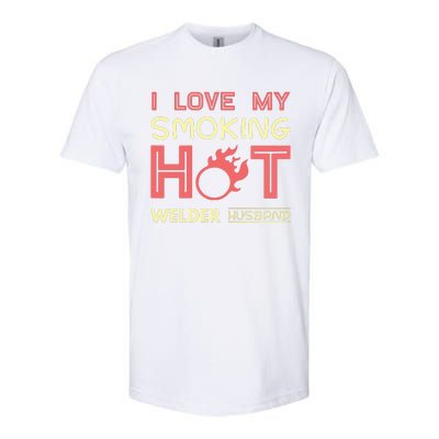 Welder I Love My Smoking Hot Welder Husband Softstyle® CVC T-Shirt