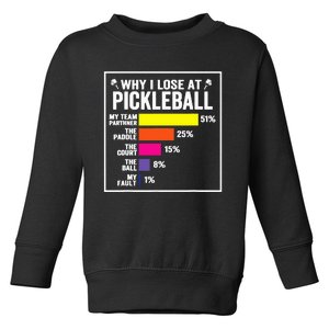 Why I Lose at Pickleball Humor Funny Pickleballers Toddler Sweatshirt