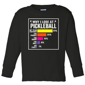 Why I Lose at Pickleball Humor Funny Pickleballers Toddler Long Sleeve Shirt