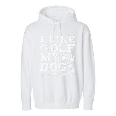 Whiskey I Like Bourbon and Golf and Maybe 3 People Garment-Dyed Fleece Hoodie