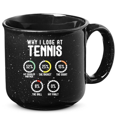 Why I Lose At Tennis Cute Percentage Tennis Player Funny Gift 15oz Campfire Ceramic Mug