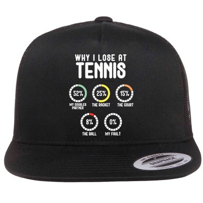 Why I Lose At Tennis Cute Percentage Tennis Player Funny Gift Flatbill Hat