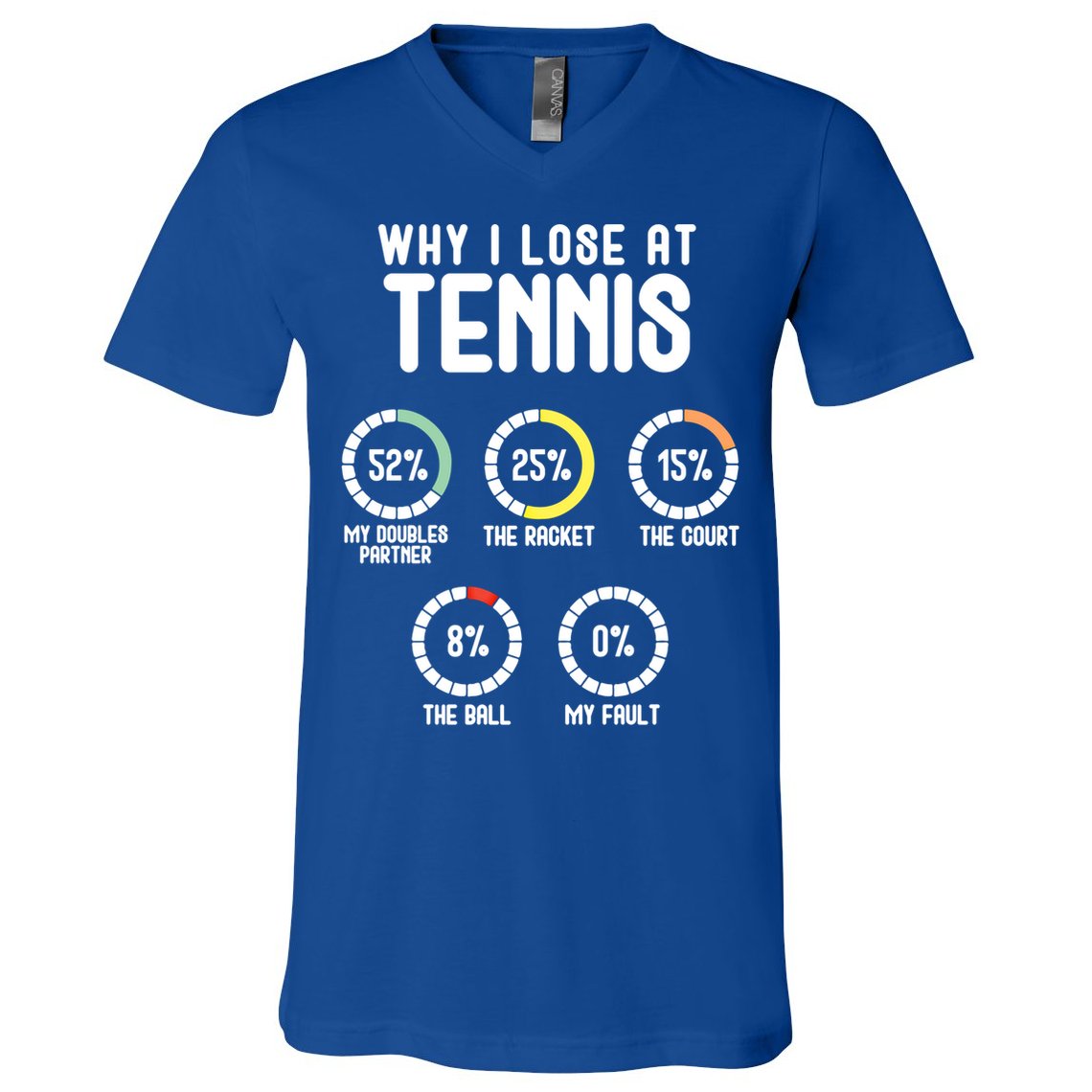 Why I Lose At Tennis Cute Percentage Tennis Player Funny Gift V-Neck T-Shirt