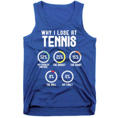 Why I Lose At Tennis Cute Percentage Tennis Player Funny Gift Tank Top