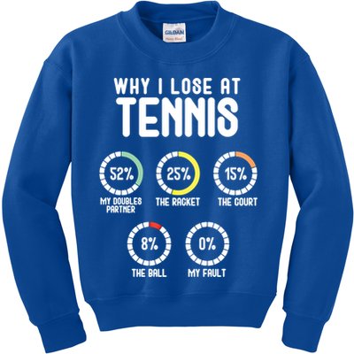 Why I Lose At Tennis Cute Percentage Tennis Player Funny Gift Kids Sweatshirt