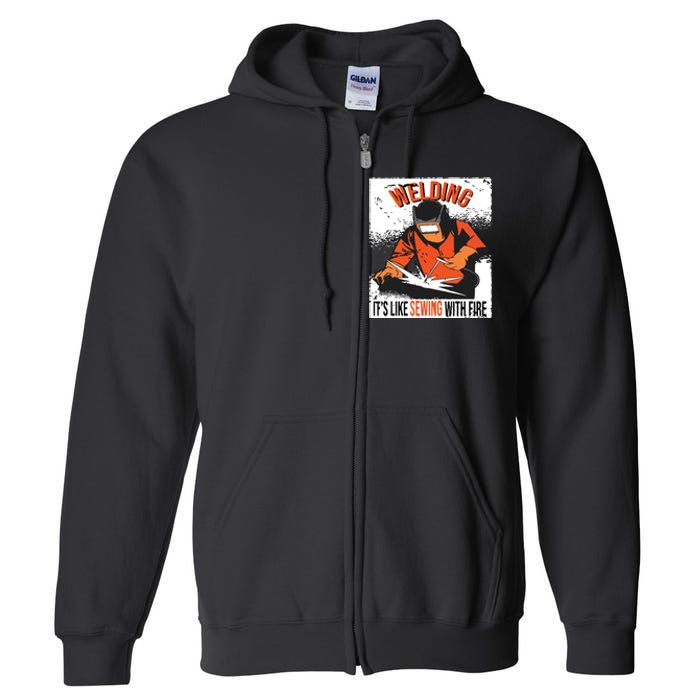 Welding It's Like Sewing With Fire Welder Weld Job Premium Full Zip Hoodie