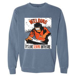 Welding It's Like Sewing With Fire Welder Weld Job Premium Garment-Dyed Sweatshirt