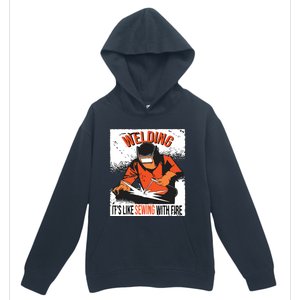 Welding It's Like Sewing With Fire Welder Weld Job Premium Urban Pullover Hoodie