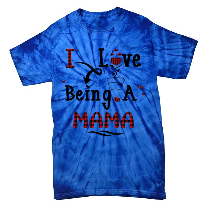 Wo I Love Being A Mama Cute Hearts Mama Funny Gift Funny Gift Tie-Dye T-Shirt