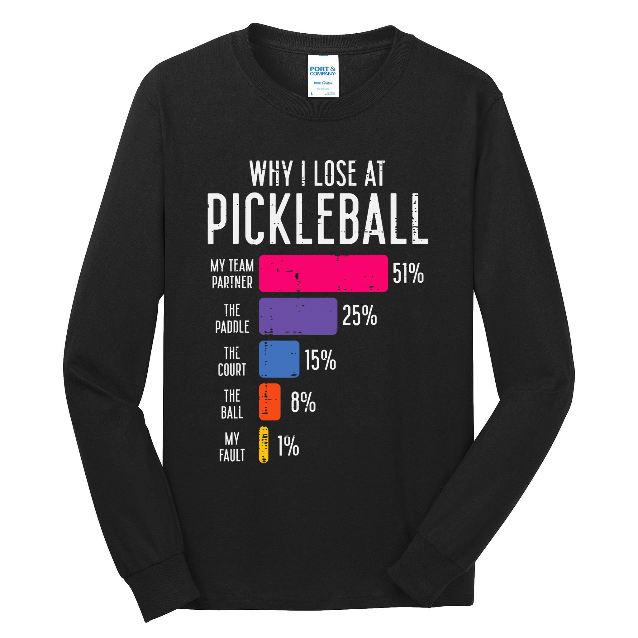 Why I Lose At Pickleball Funny Pickle Ball Women Men Kids Tall Long Sleeve T-Shirt