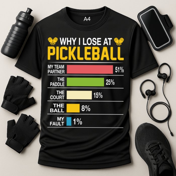 Why I Lose At Pickleball Funny Losing Game Sports Graphic Gift Cooling Performance Crew T-Shirt