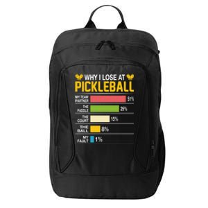 Why I Lose At Pickleball Funny Losing Game Sports Graphic Gift City Backpack