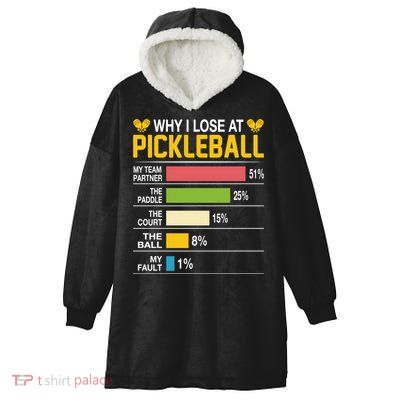 Why I Lose At Pickleball Funny Losing Game Sports Graphic Gift Hooded Wearable Blanket