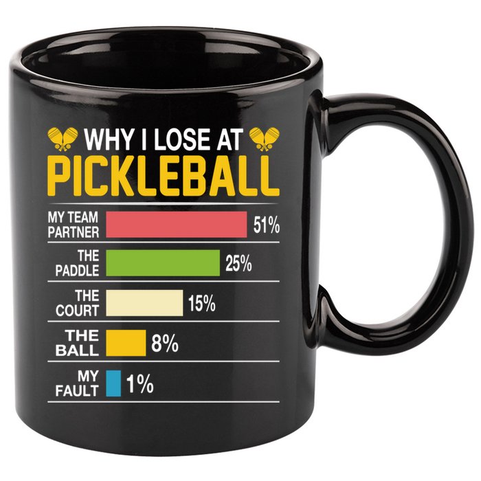 Why I Lose At Pickleball Funny Losing Game Sports Graphic Gift 11oz C Handle Ceramic Mug