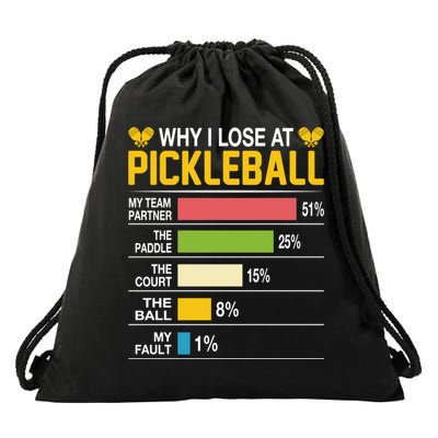 Why I Lose At Pickleball Funny Losing Game Sports Graphic Gift Drawstring Bag