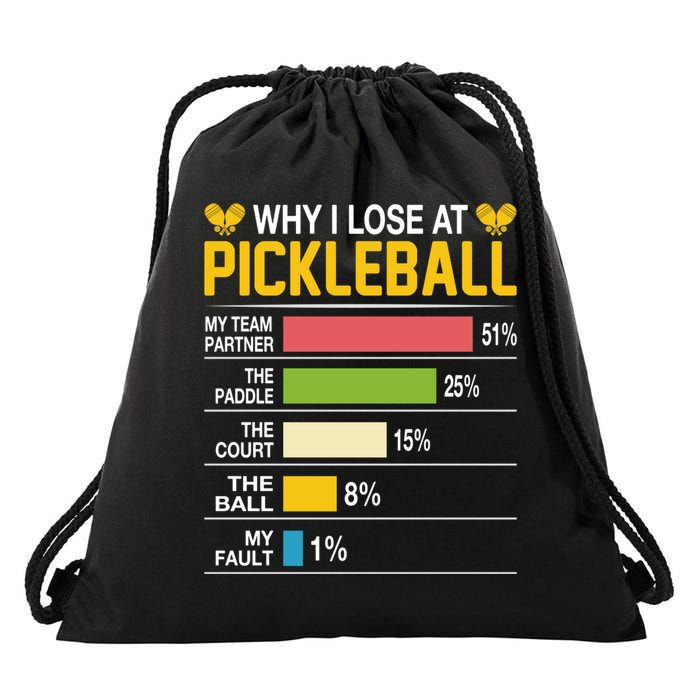 Why I Lose At Pickleball Funny Losing Game Sports Graphic Gift Drawstring Bag