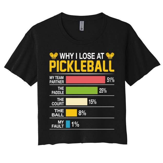 Why I Lose At Pickleball Funny Losing Game Sports Graphic Gift Women's Crop Top Tee