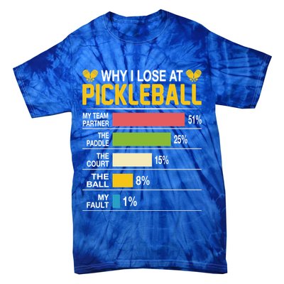 Why I Lose At Pickleball Funny Losing Game Sports Graphic Gift Tie-Dye T-Shirt