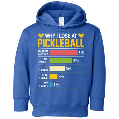 Why I Lose At Pickleball Funny Losing Game Sports Graphic Gift Toddler Hoodie