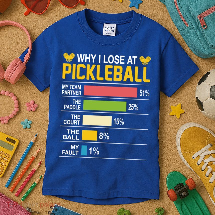 Why I Lose At Pickleball Funny Losing Game Sports Graphic Gift Kids T-Shirt