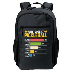 Why I Lose At Pickleball Funny Losing Game Sports Graphic Gift Daily Commute Backpack