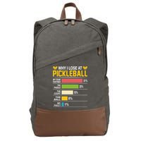 Why I Lose At Pickleball Funny Losing Game Sports Graphic Gift Cotton Canvas Backpack