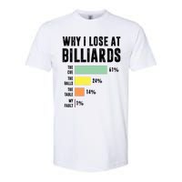 Why I Lose At Billiards Billiards Player Softstyle CVC T-Shirt