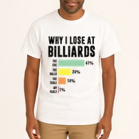 Why I Lose At Billiards Billiards Player Tall T-Shirt
