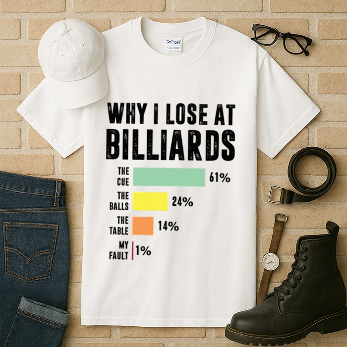 Why I Lose At Billiards Billiards Player Tall T-Shirt